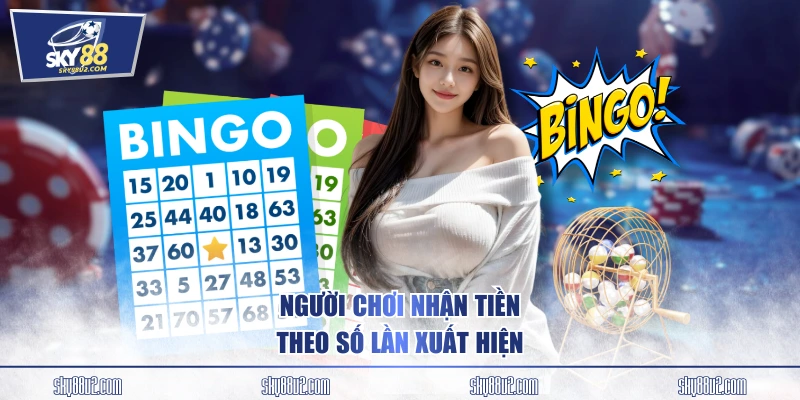 Người chơi nhận tiền theo số lần xuất hiện