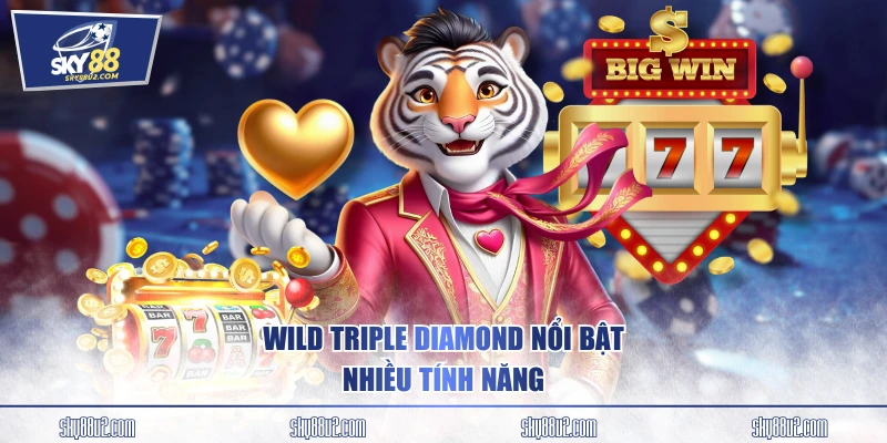 Wild Triple Diamond nổi bật, nhiều tính năng